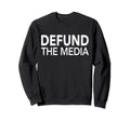 Defund Media Distressed Protest Gift Sweatshirt - Aesthetic Graphic Unisex - T-Shirt, Sweatshirt, Hoodie