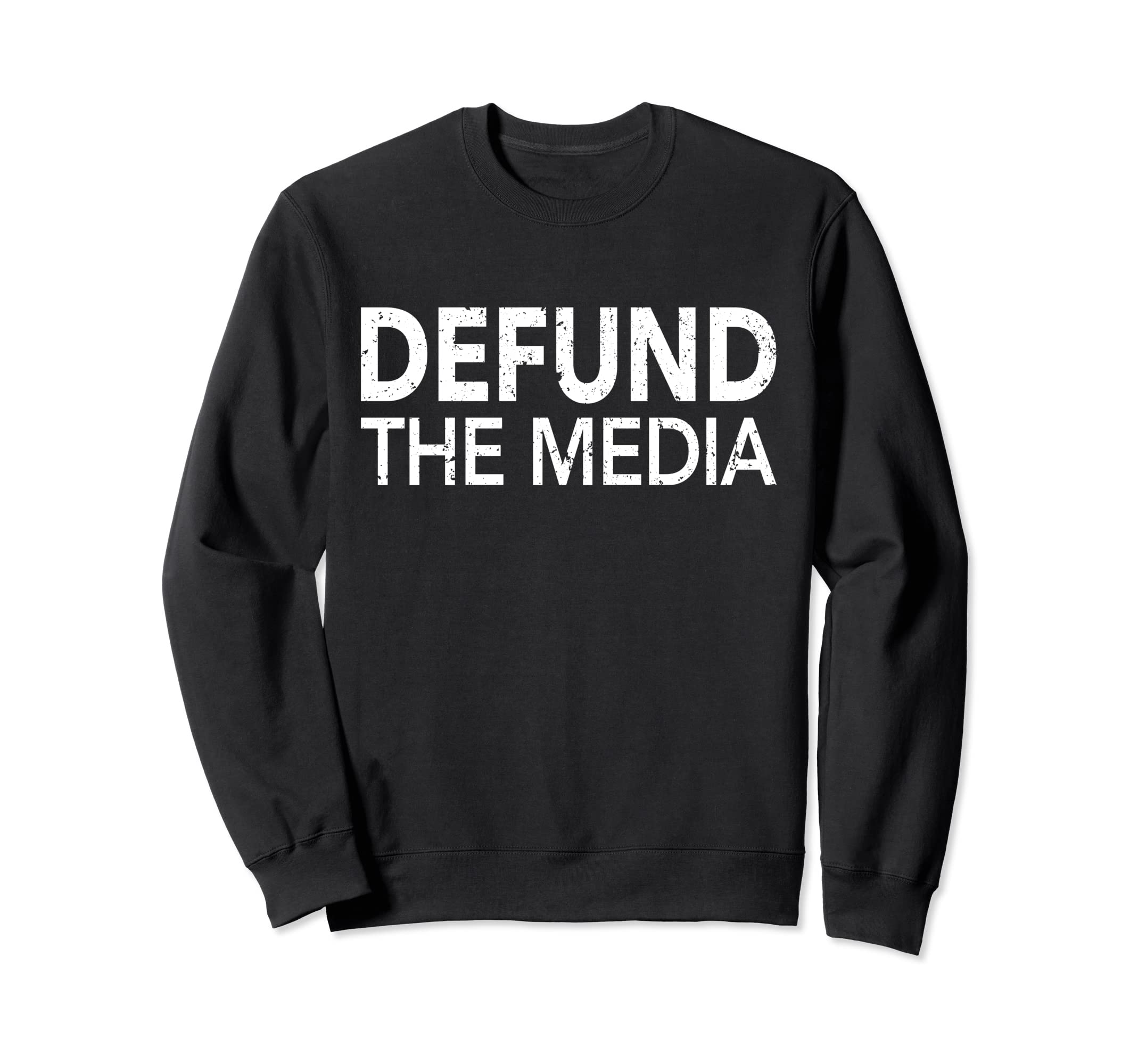 Defund Media Distressed Protest Gift Sweatshirt - Aesthetic Graphic Unisex - T-Shirt, Sweatshirt, Hoodie