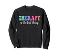 Therapy Is Best Thing Mental Health Sweatshirt - Custom Art Print Unisex - T-Shirt, Sweatshirt, Hoodie