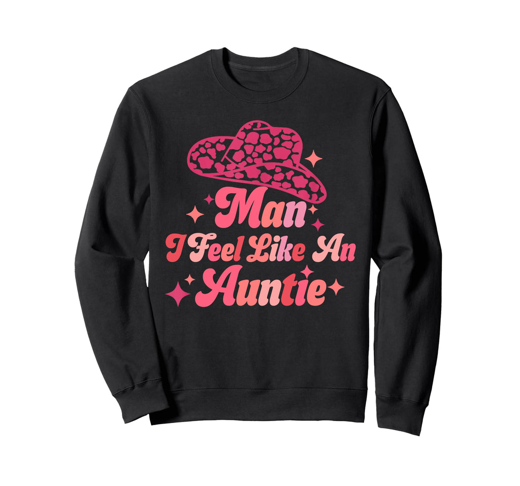 I Feel Like Auntie Cowboy Hat Western Sweatshirt - Minimalist Print Unisex - T-Shirt, Sweatshirt, Hoodie