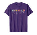 Home Health Nurse Squad T-Shirt - Trendy Graphic Unisex - T-Shirt, Sweatshirt, Hoodie