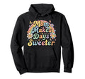 Pastel Rainbow Mom Makes Days Sweeter Hoodie - Unique Graphic for Adults - T-Shirt, Sweatshirt, Hoodie