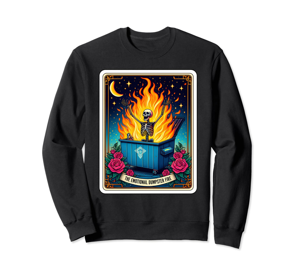 Emotional Dumpster Fire Skeleton Sweatshirt - Unique Graphic for Adults - T-Shirt, Sweatshirt, Hoodie