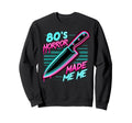 80S Horror Movies Made Me Vaporwave Sweatshirt - Graphic Print for Adults - T-Shirt, Sweatshirt, Hoodie