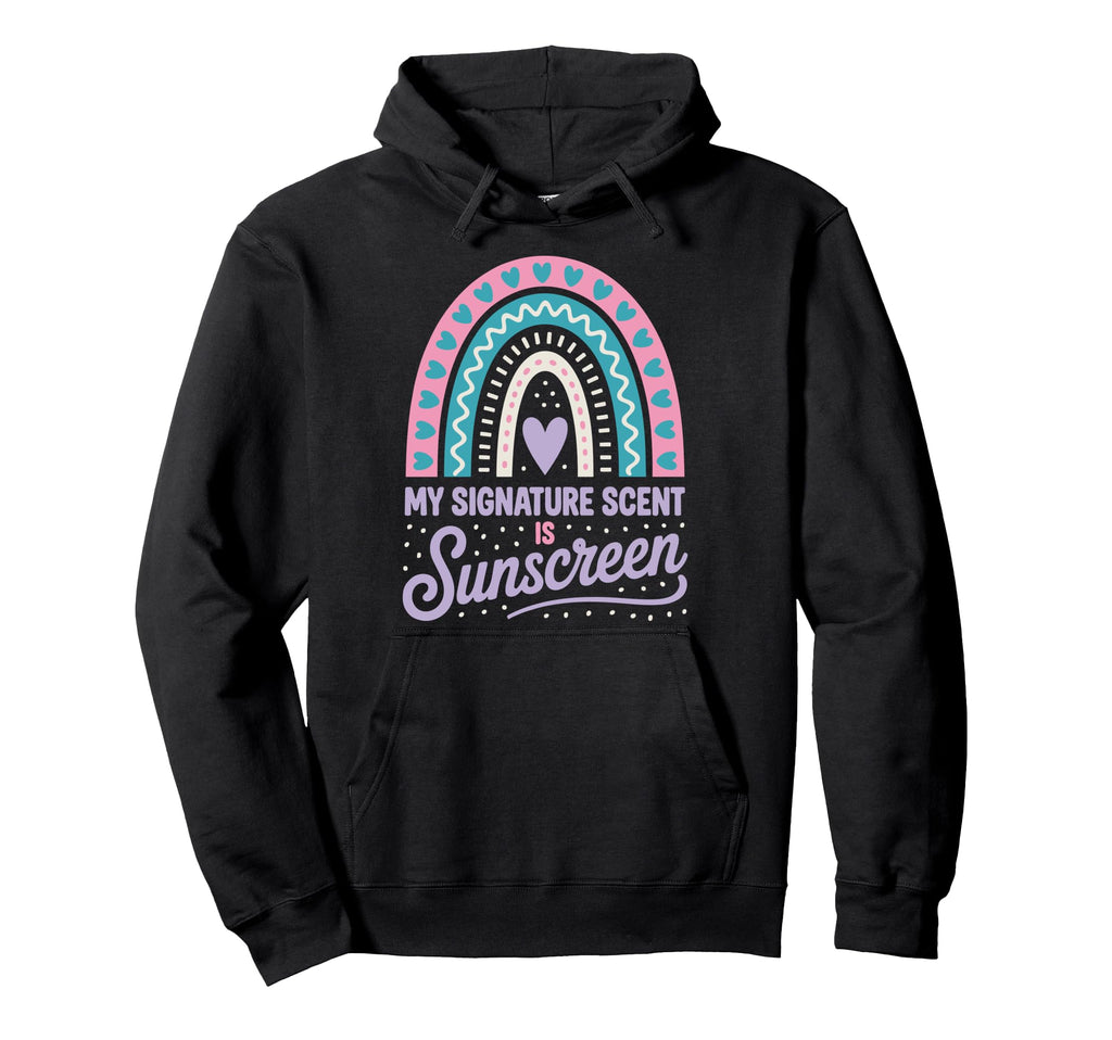 My Signature Scent Is Sunscreen Hoodie - Novelty Apparel Unisex - T-Shirt, Sweatshirt, Hoodie