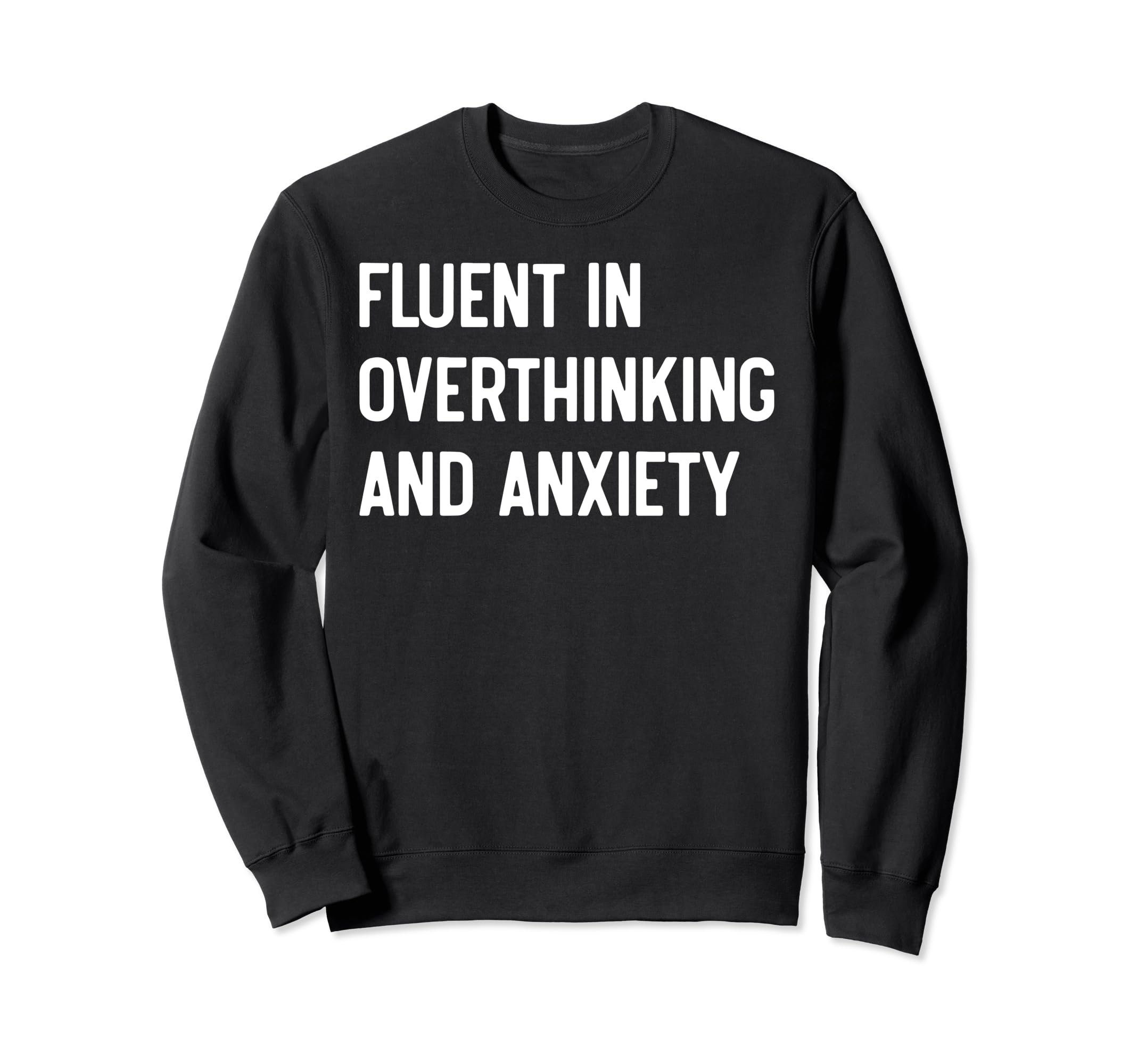 Funny Overthinker Humorous Sweatshirt - Fun Novelty Design Men Women - T-Shirt, Sweatshirt, Hoodie