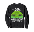 Your Well Being Matters Mental Health Sweatshirt - Minimalist Print Unisex - T-Shirt, Sweatshirt, Hoodie