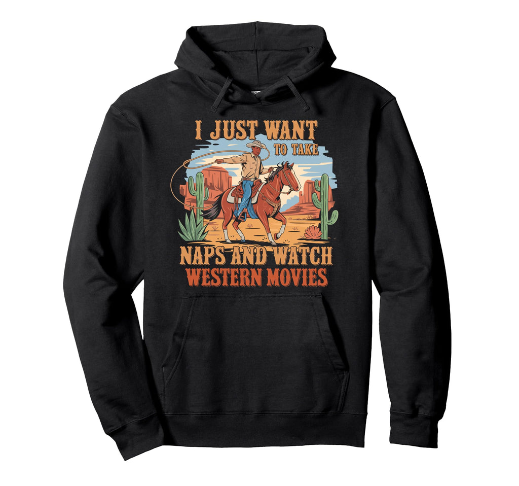 I Just Want To Take Naps And Watch Hoodie - Graphic Print Men Women - T-Shirt, Sweatshirt, Hoodie