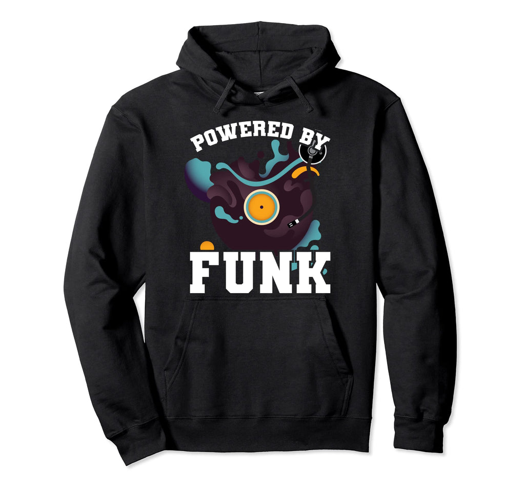 Powered Funk Music 70S 80S Vinyl Record Hoodie - Fun Novelty Design Unisex - T-Shirt, Sweatshirt, Hoodie