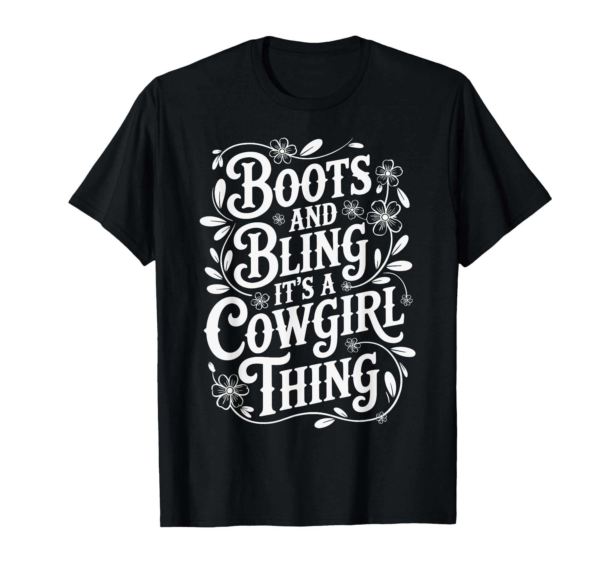 Boots And Bling Its Cowgirl Thing T-Shirt - Streetwear Style Men Women - T-Shirt, Sweatshirt, Hoodie