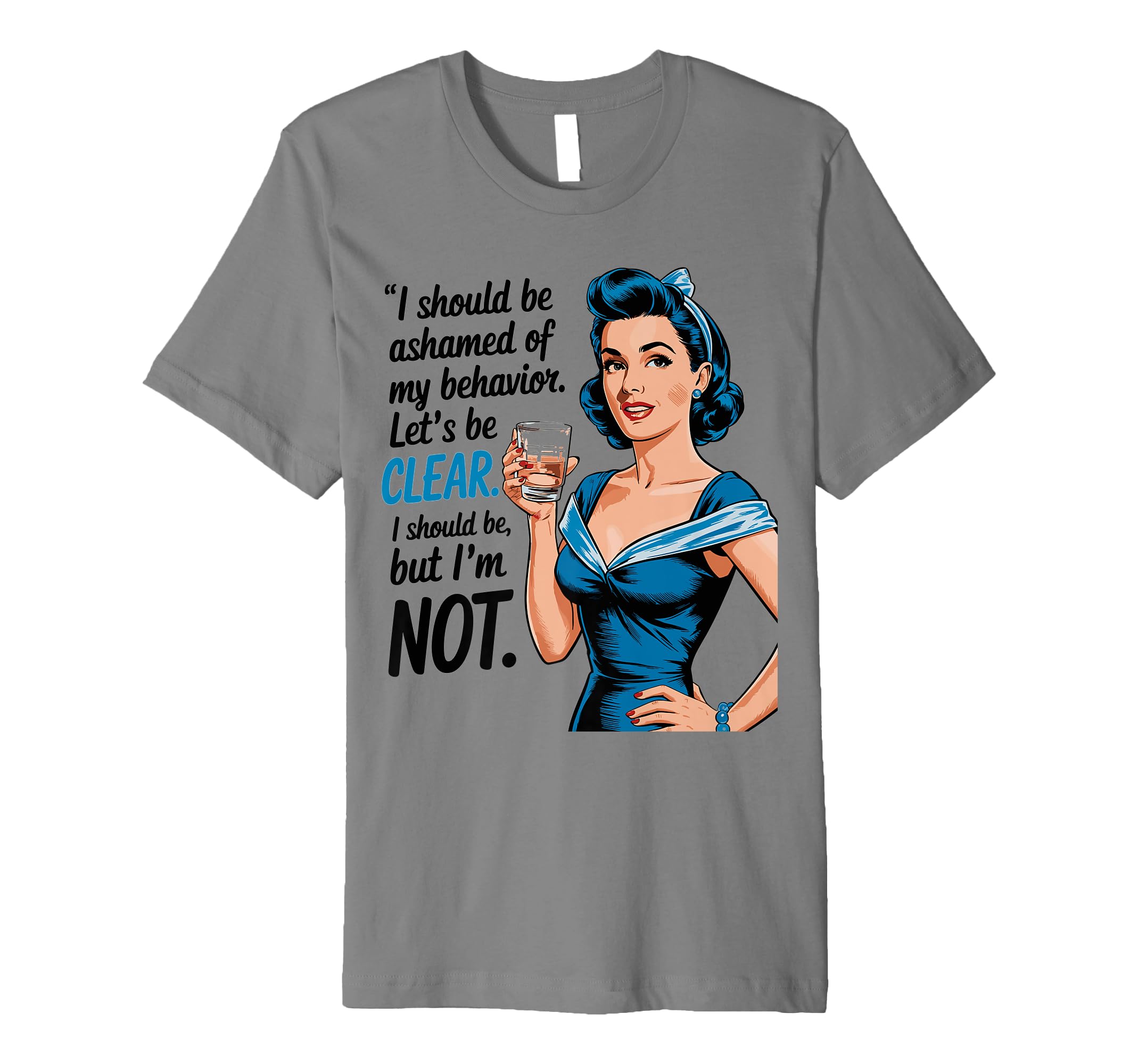 I Should Be Ashamed Sassy And T-Shirt - Unique Graphic for Adults - T-Shirt, Sweatshirt, Hoodie