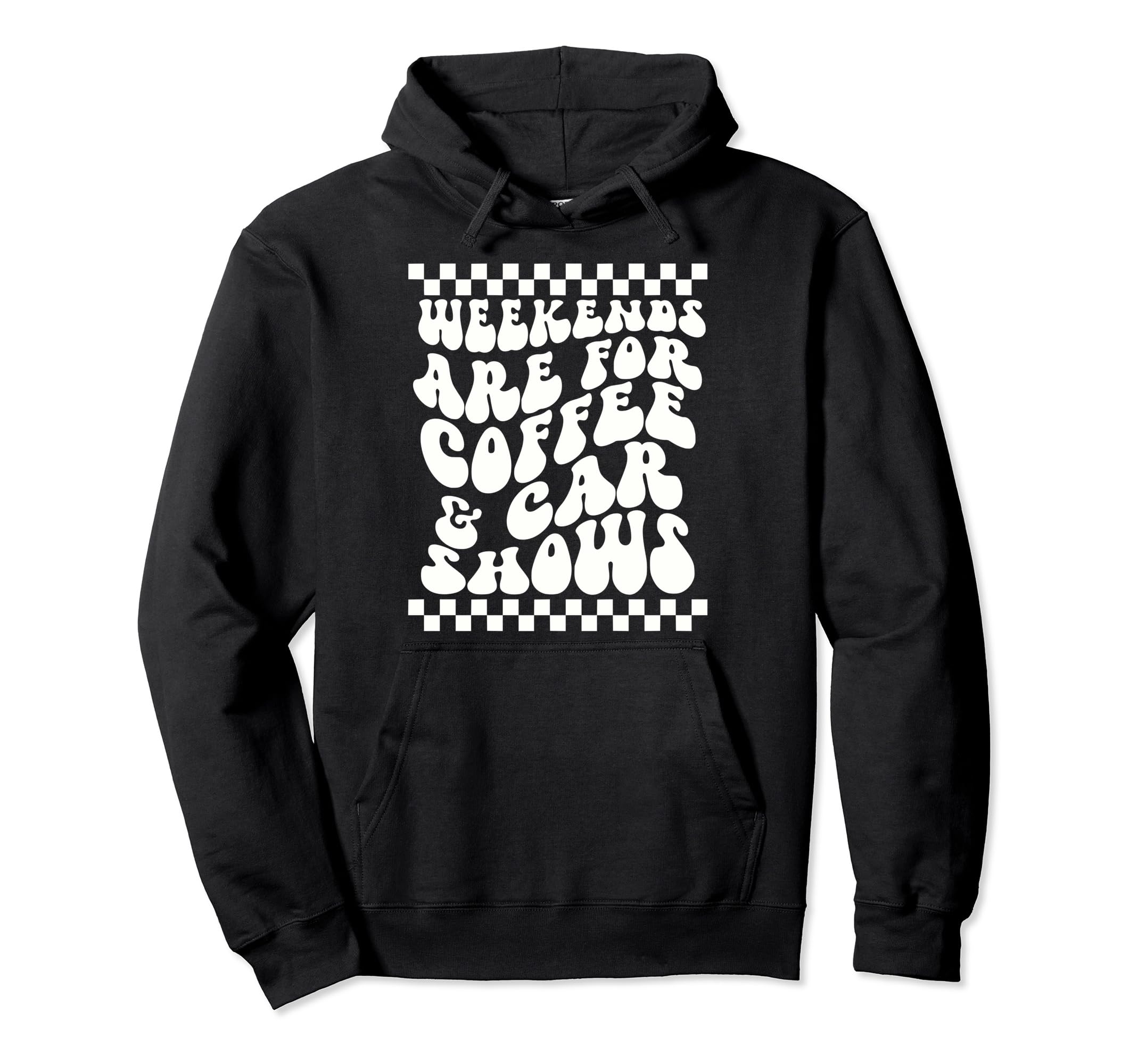 Weekends Are Coffee And Car Shows Car Hoodie - Unique Graphic for Adults - T-Shirt, Sweatshirt, Hoodie