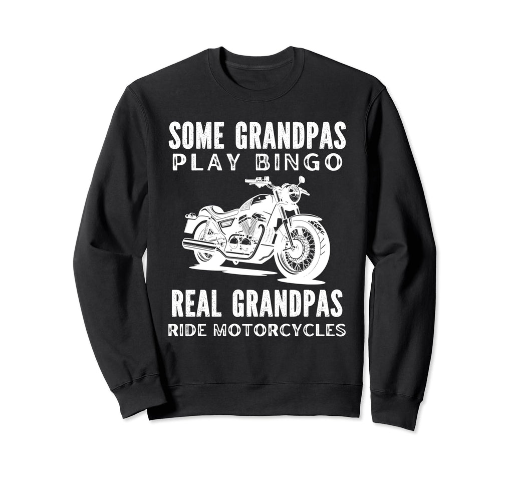 Real Grandpas Ride Motorcycles Sweatshirt - Novelty Apparel Men Women - T-Shirt, Sweatshirt, Hoodie