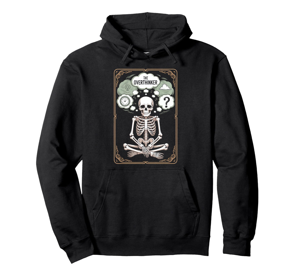Overthinker Skeleton Tarot Meditation Hoodie - Streetwear Style Men Women - T-Shirt, Sweatshirt, Hoodie