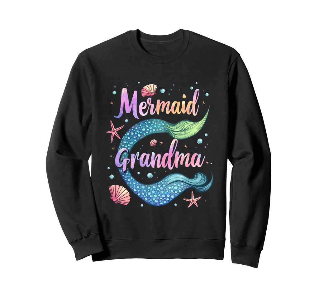 Mermaid Grandma Sweatshirt - Casual Everyday Wear Men Women - T-Shirt, Sweatshirt, Hoodie