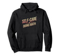 Self Care Doing Math Hobbyists Hoodie - Aesthetic Graphic Men Women - T-Shirt, Sweatshirt, Hoodie