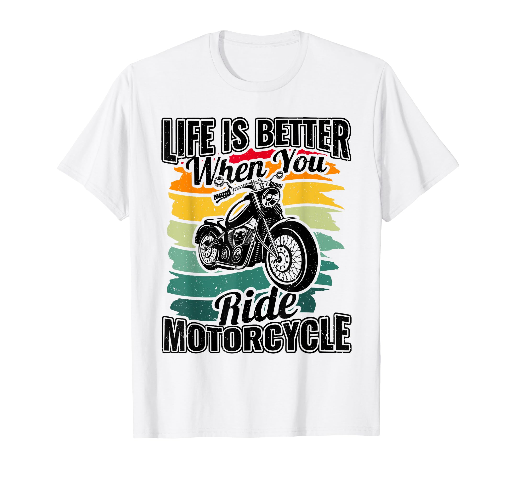 Life Is Better When You Ride Motorcycle T-Shirt - Streetwear Style Unisex - T-Shirt, Sweatshirt, Hoodie
