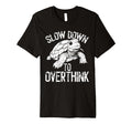 Turtle Slow Moving Overthinkers T-Shirt - Trendy Graphic for Adults - T-Shirt, Sweatshirt, Hoodie