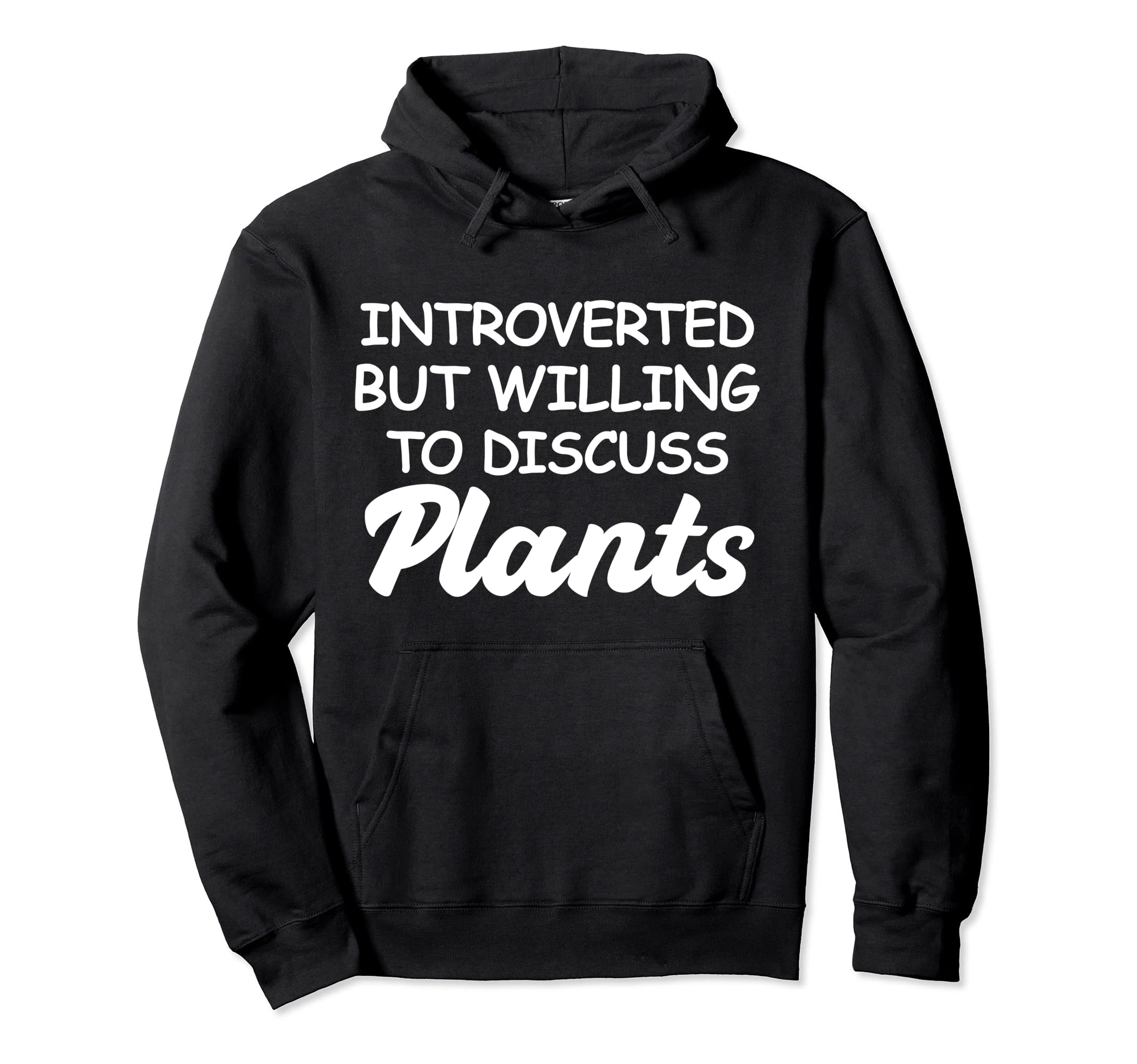 Plants Lovers Introverted But Willing To Hoodie - Streetwear Style Unisex - T-Shirt, Sweatshirt, Hoodie