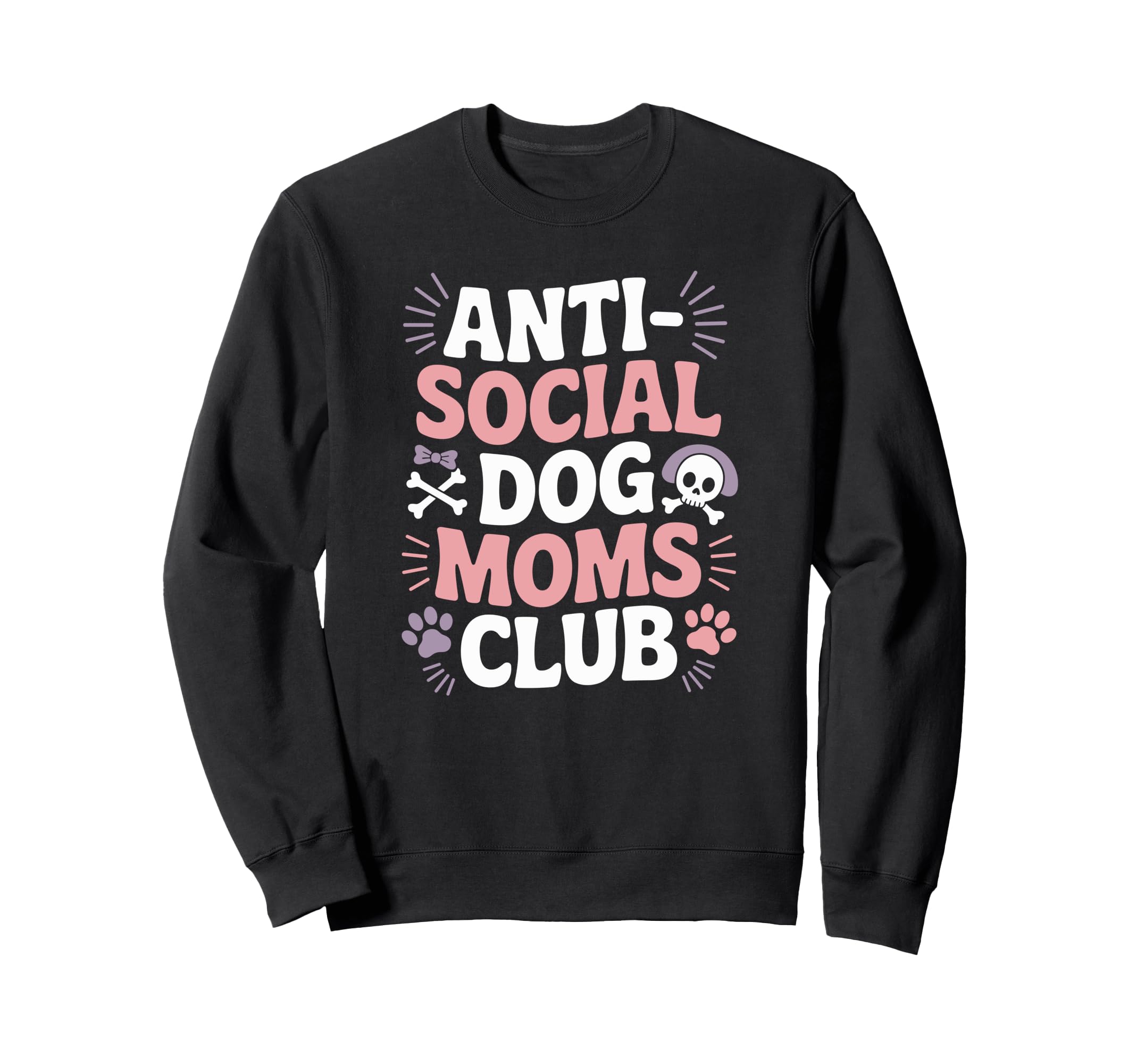 Anti Social Dog Moms Club Funny Sweatshirt - Fun Novelty Design for Adults - T-Shirt, Sweatshirt, Hoodie