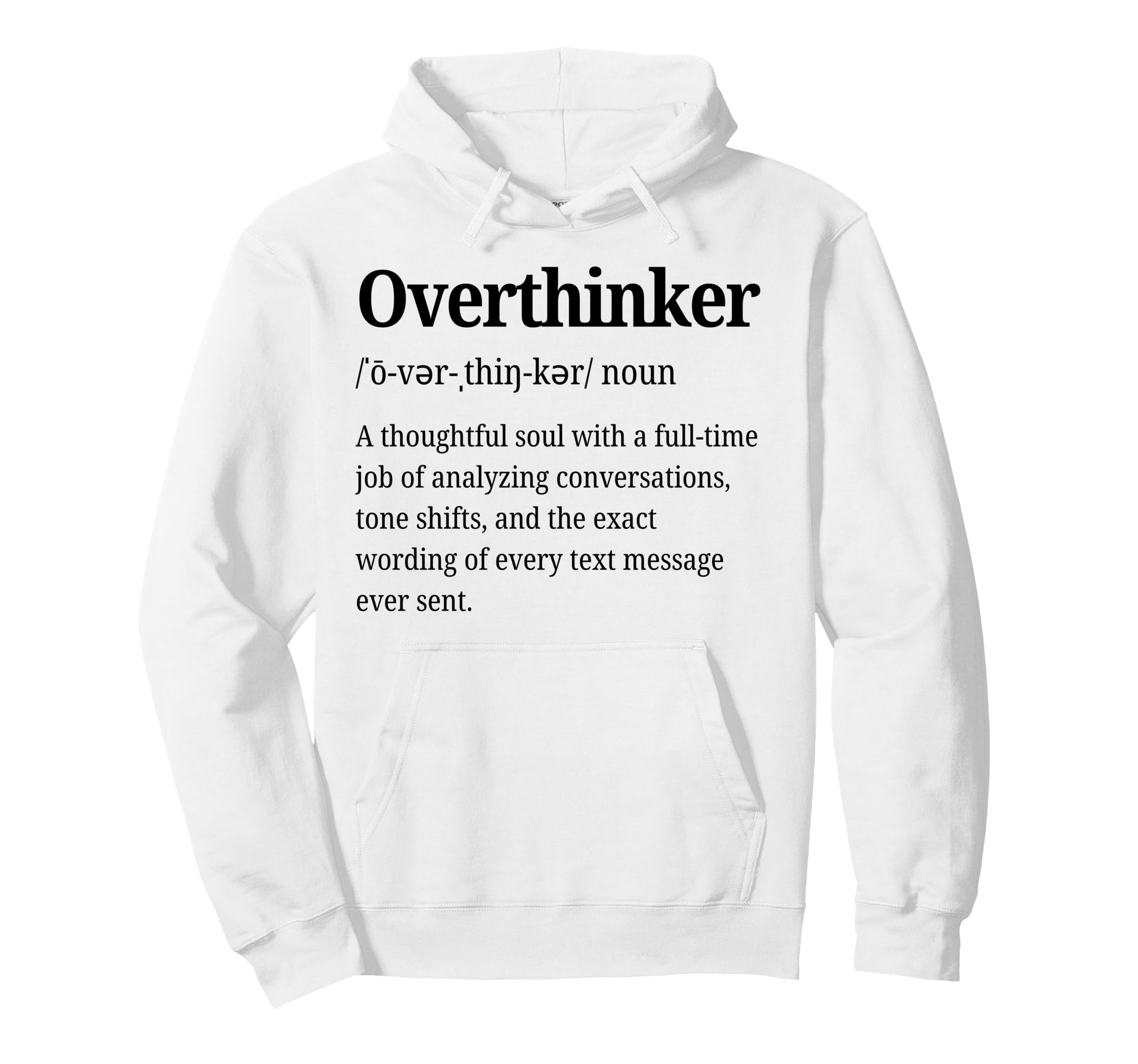 Overthinker Definition Funny Anxiety Hoodie - Casual Everyday Wear Unisex - T-Shirt, Sweatshirt, Hoodie