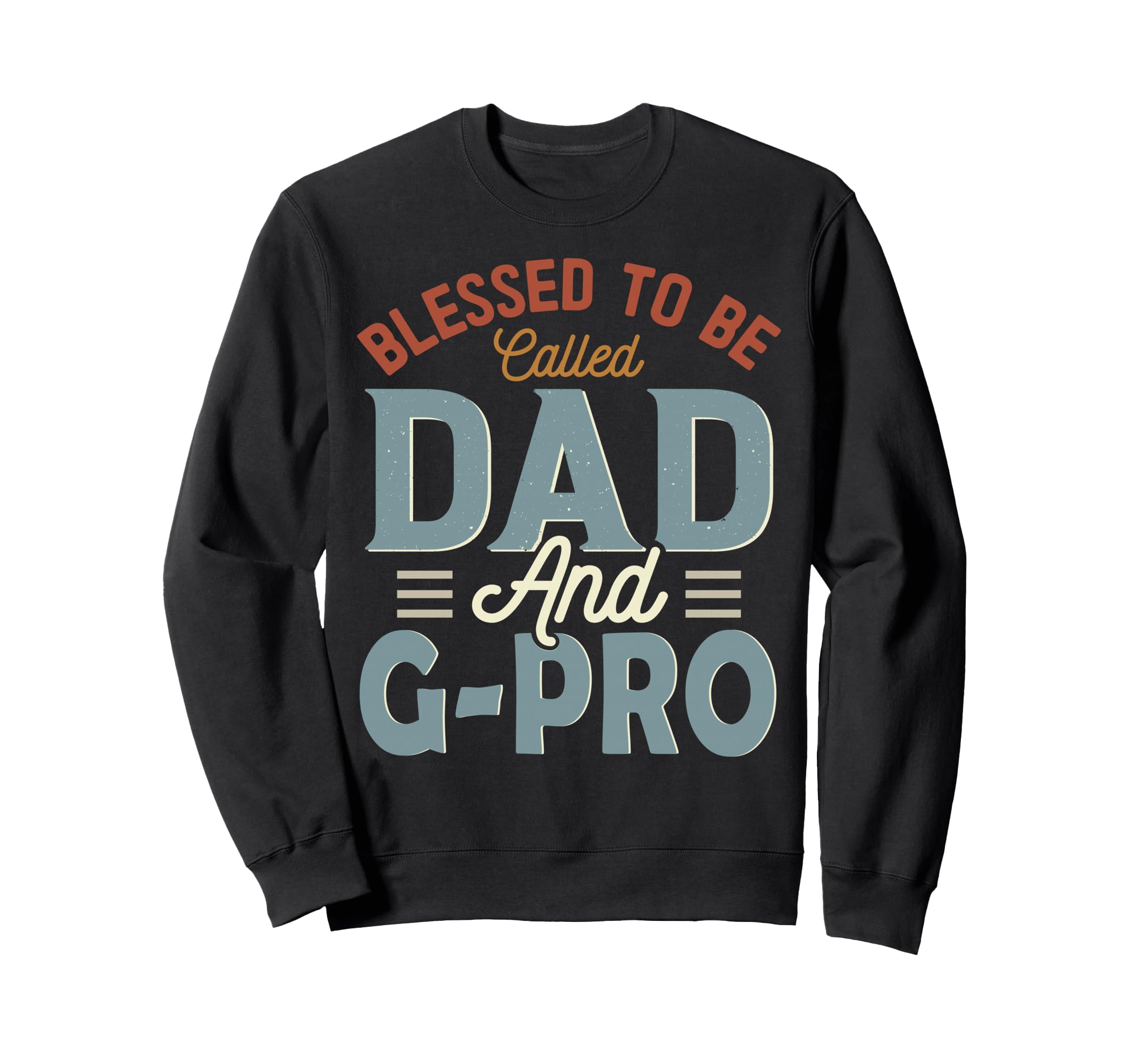 Blessed To Be Called Dad And G Pro Sweatshirt - Custom Art Print Unisex - T-Shirt, Sweatshirt, Hoodie