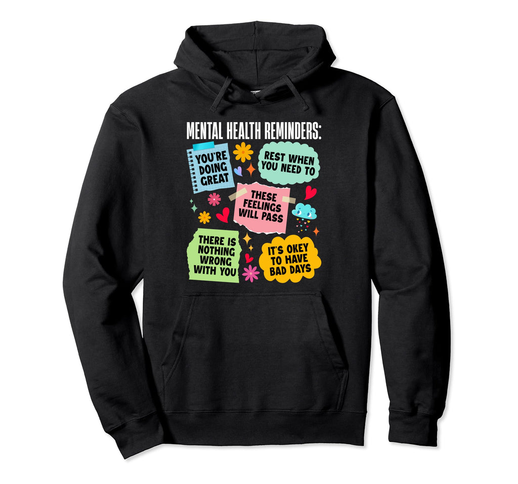 Groovy Mental Health Reminders Mental Hoodie - Novelty Apparel Men Women - T-Shirt, Sweatshirt, Hoodie