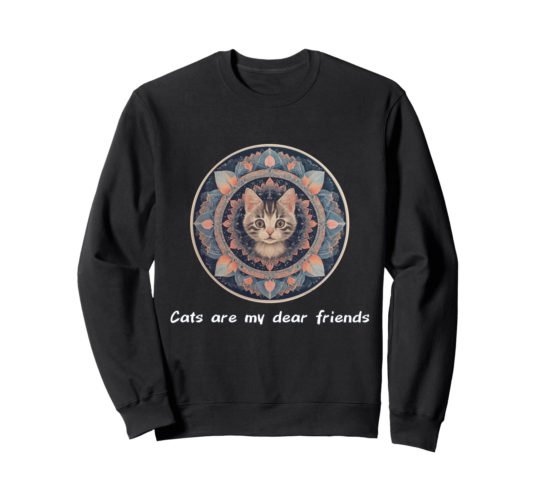 Cats Are My Best Friends Sacred Animals Sweatshirt - Graphic Print Unisex - T-Shirt, Sweatshirt, Hoodie