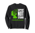 Support Not Stigma Mental Health Sweatshirt - Aesthetic Graphic Men Women - T-Shirt, Sweatshirt, Hoodie