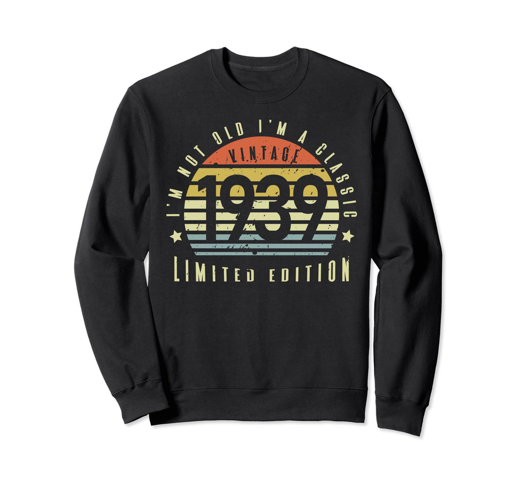 1939 Im Not Old Im Sunset Birthday Sweatshirt - Streetwear Style Unisex - T-Shirt, Sweatshirt, Hoodie