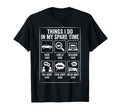 Things I Do My Spare Time Car T-Shirt - Trendy Graphic for Adults - T-Shirt, Sweatshirt, Hoodie