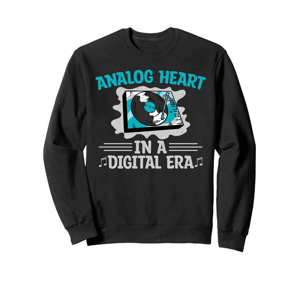 Analog Heart Digital Era Vinyl Sweatshirt - Unique Graphic Men Women - T-Shirt, Sweatshirt, Hoodie