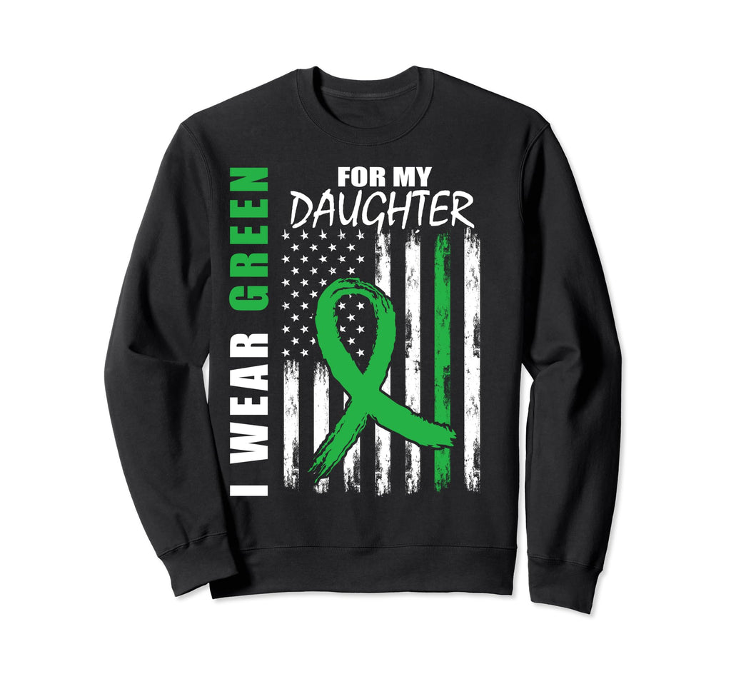 I Wear Green My Daughter Mental Sweatshirt - Fun Novelty Design Unisex - T-Shirt, Sweatshirt, Hoodie