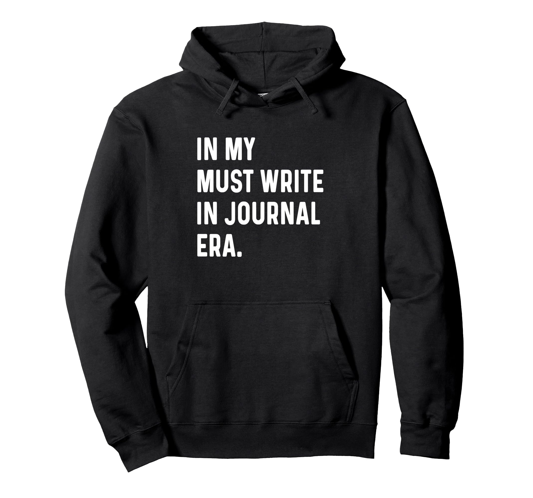 My Must Write Journal Era Mindfulness Hoodie - Custom Art Print Unisex - T-Shirt, Sweatshirt, Hoodie