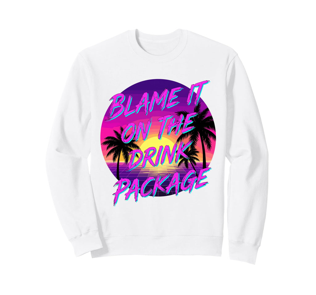 Blame It Drink Package Funny Sweatshirt - Custom Art Print Men Women - T-Shirt, Sweatshirt, Hoodie