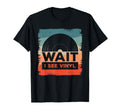 Wait I See Vinyl Record Player Music T-Shirt - Streetwear Style Men Women - T-Shirt, Sweatshirt, Hoodie