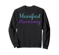 Manifest Harmony Mental Health Sweatshirt - Streetwear Style for Adults - T-Shirt, Sweatshirt, Hoodie