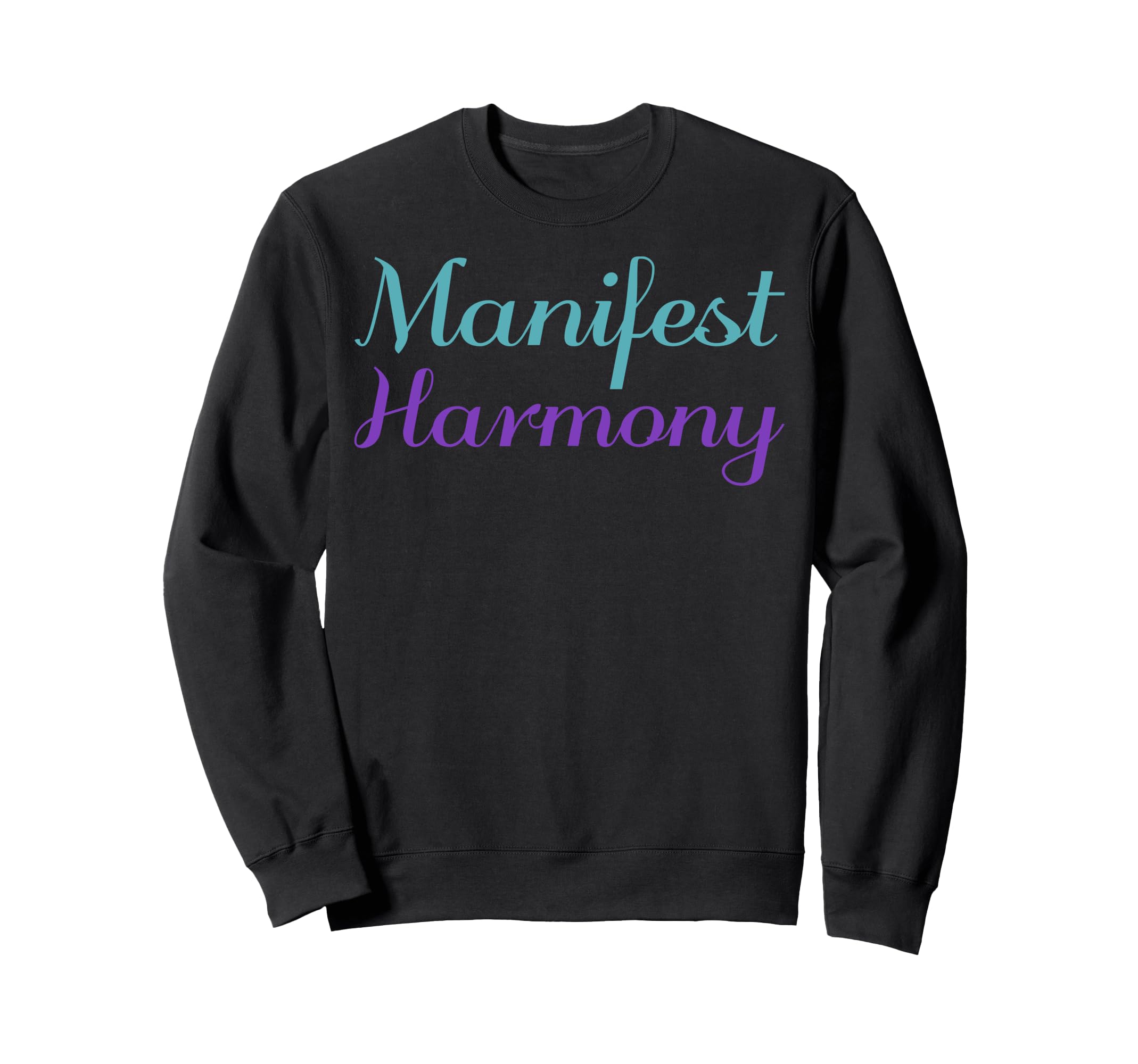 Manifest Harmony Mental Health Sweatshirt - Streetwear Style for Adults - T-Shirt, Sweatshirt, Hoodie