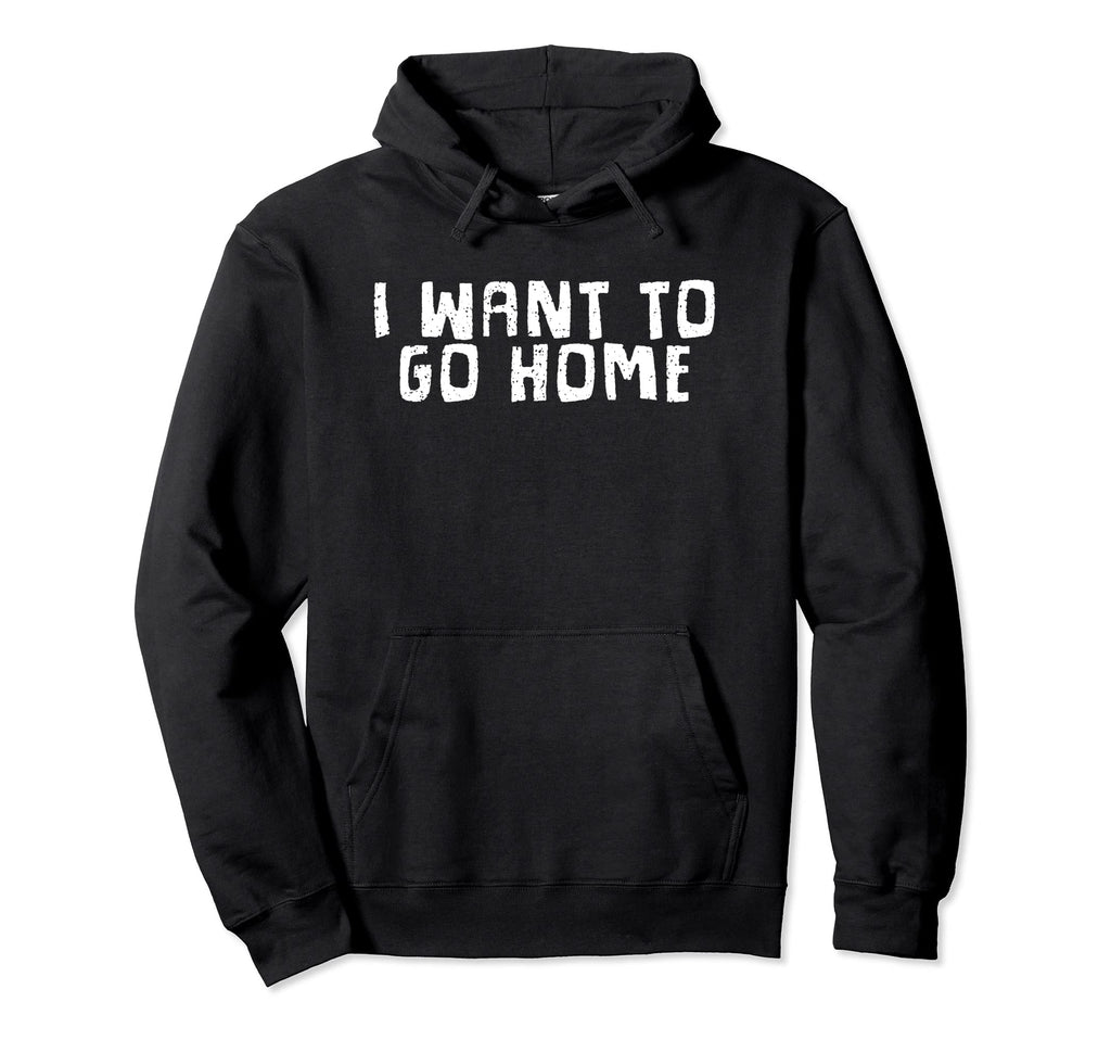 I Want To Go Home Tired Introverted Hoodie - Aesthetic Graphic Unisex - T-Shirt, Sweatshirt, Hoodie