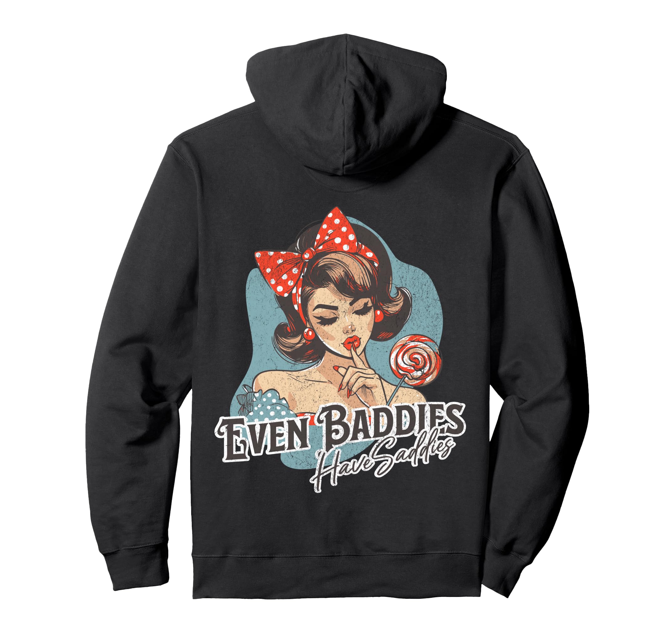Even Baddies Get Saddies Hoodie - Streetwear Style Men Women - T-Shirt, Sweatshirt, Hoodie