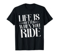 Life Is Better When You Ride T-Shirt - Aesthetic Graphic for Adults - T-Shirt, Sweatshirt, Hoodie