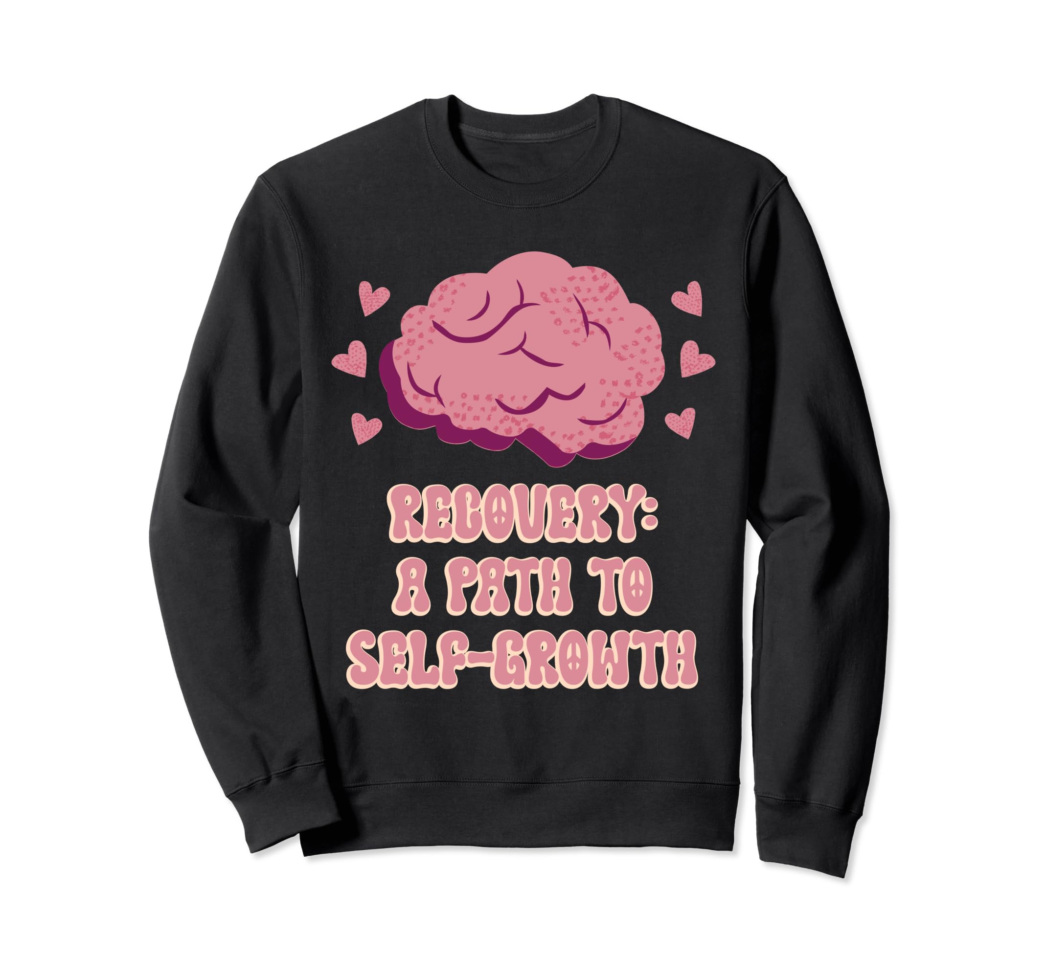 Recovery Path To Self Growth Mental Sweatshirt - Novelty Apparel Men Women - T-Shirt, Sweatshirt, Hoodie