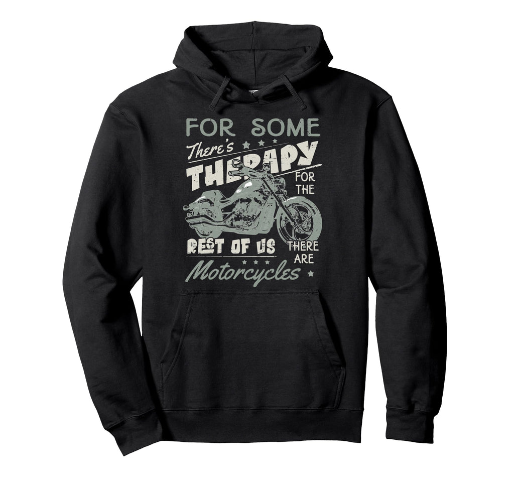 Some Theres Therapy Biker Riding Hoodie - Aesthetic Graphic Men Women - T-Shirt, Sweatshirt, Hoodie