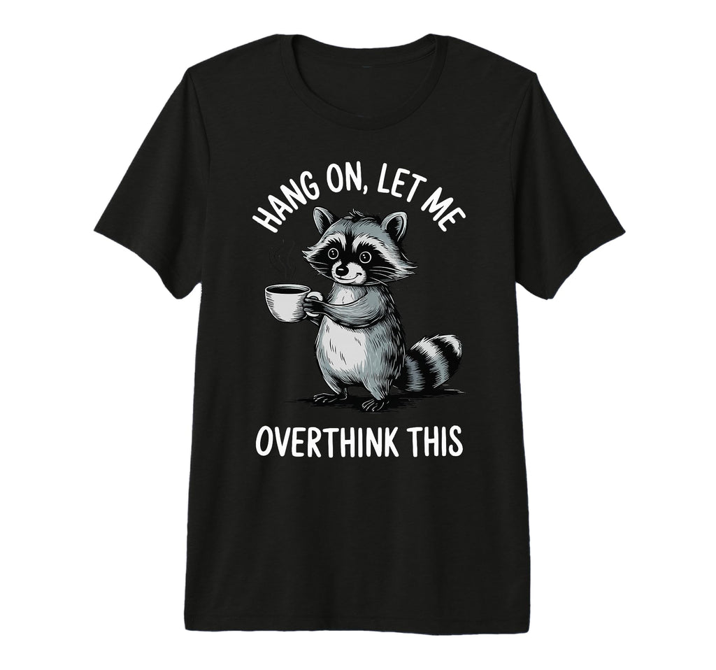 Hang Let Me Overthink This Tri Blend T-Shirt - Minimalist Print Unisex - T-Shirt, Sweatshirt, Hoodie