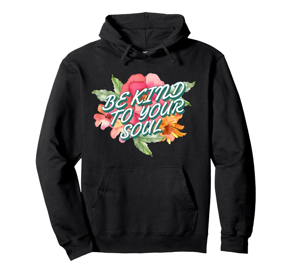 Mental Health Be Kind To Your Soul Hoodie - Aesthetic Graphic for Adults - T-Shirt, Sweatshirt, Hoodie