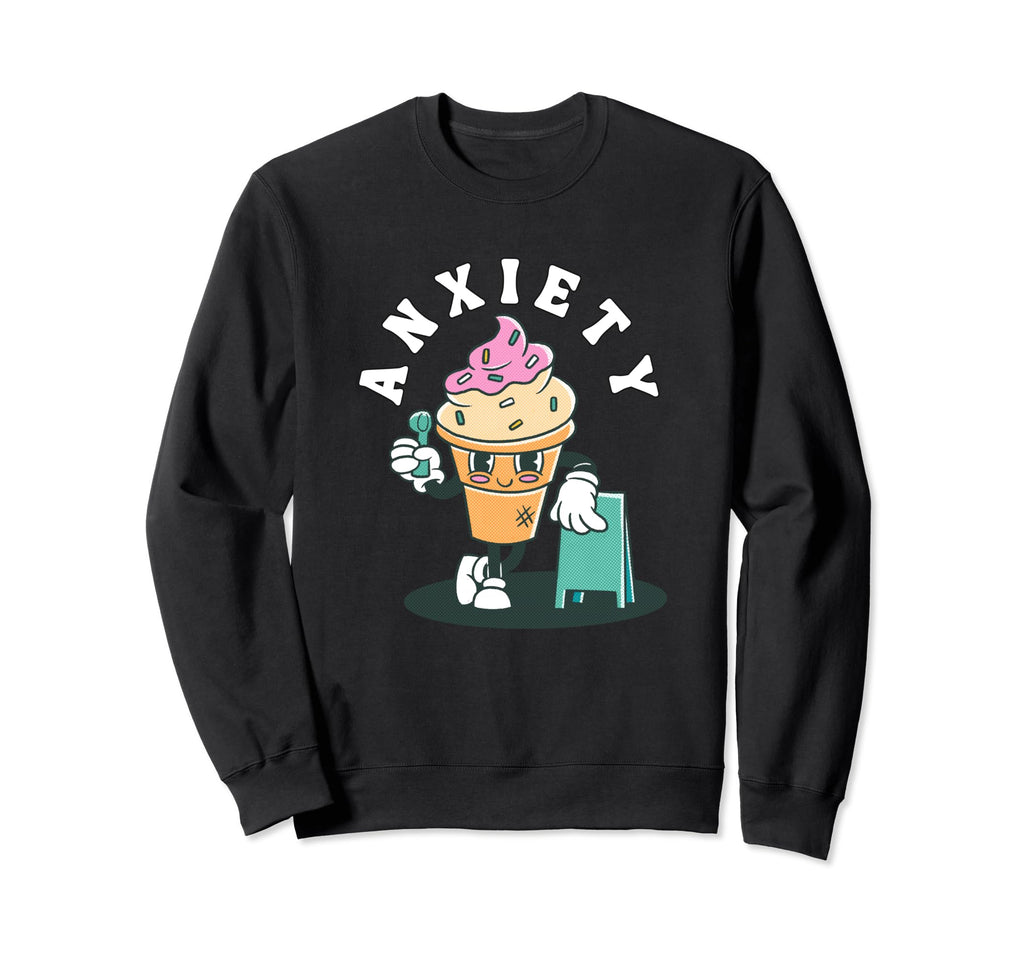 Anxiety Ice Cream Funny Mental Health Sweatshirt - Minimalist Print Unisex - T-Shirt, Sweatshirt, Hoodie