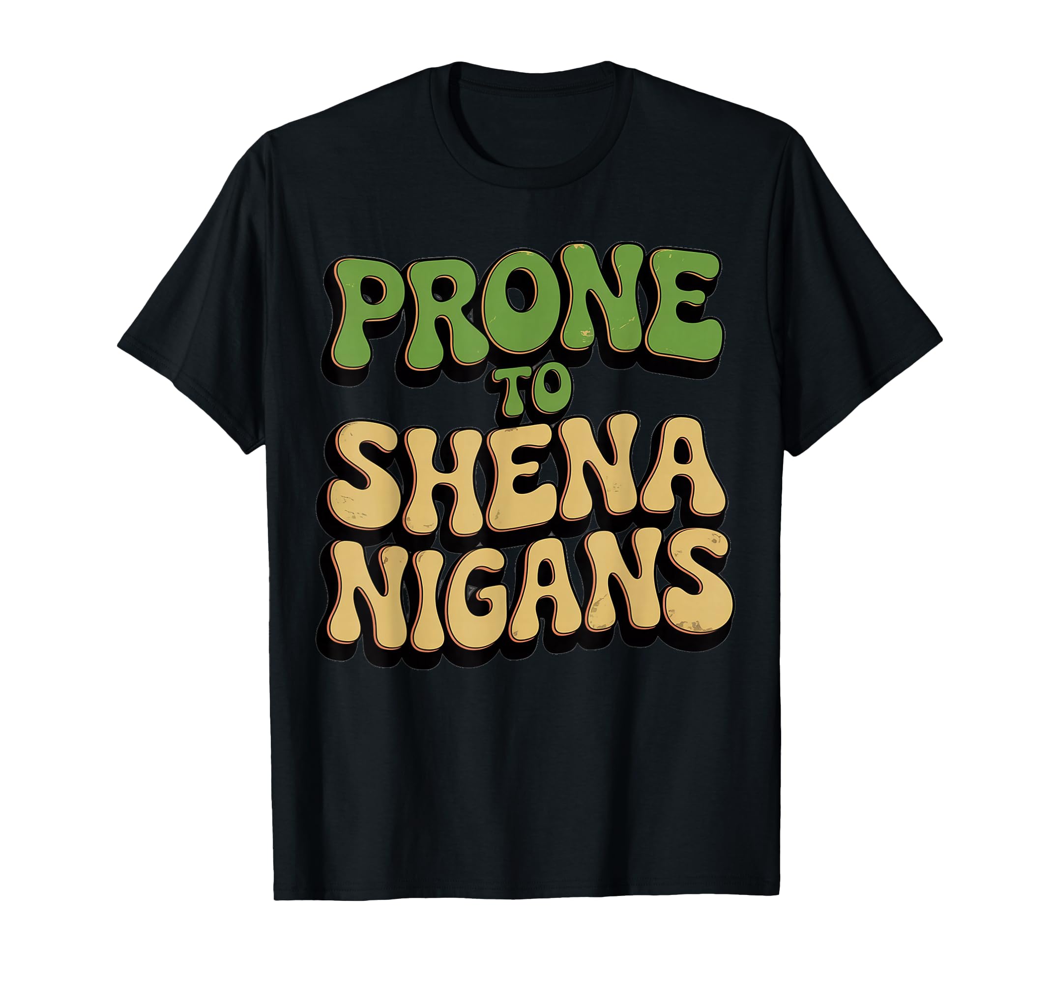 Prone To Shenanigans Typography T-Shirt - Custom Art Print Men Women - T-Shirt, Sweatshirt, Hoodie