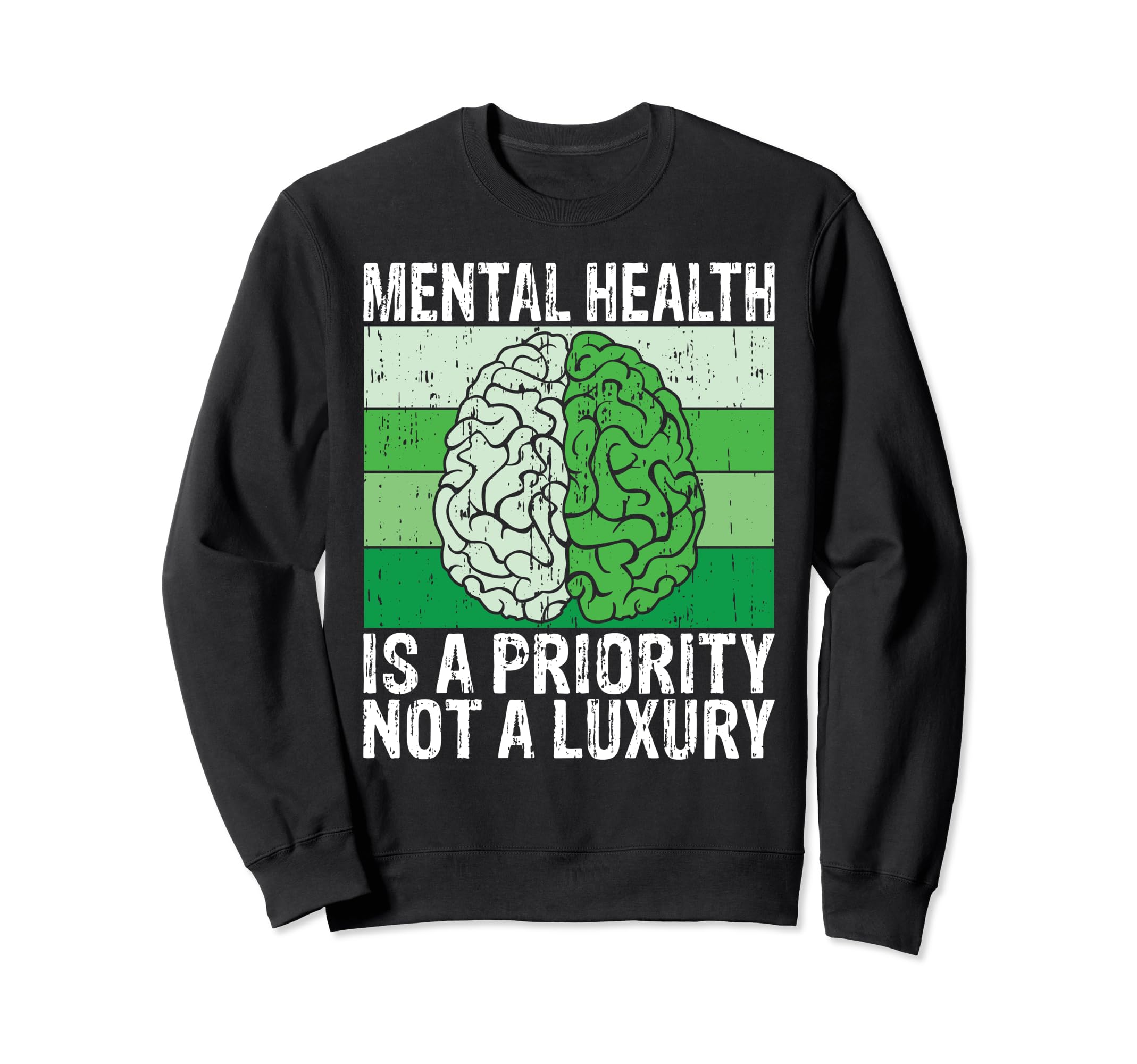 Mental Health Is Priority Not Luxury Sweatshirt - Trendy Graphic Men Women - T-Shirt, Sweatshirt, Hoodie