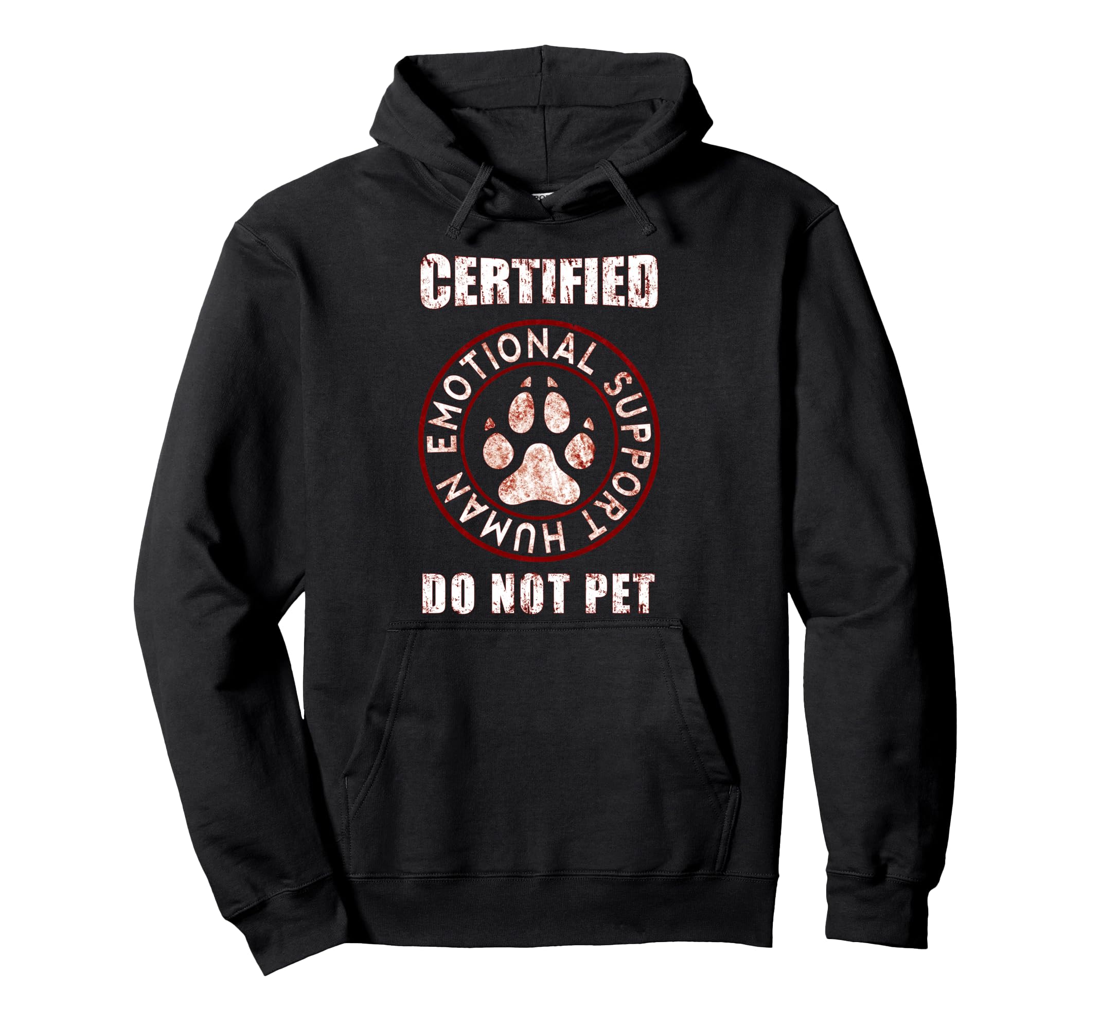 Certified Emotional Support Human Do Hoodie - Fun Novelty Design Unisex - T-Shirt, Sweatshirt, Hoodie