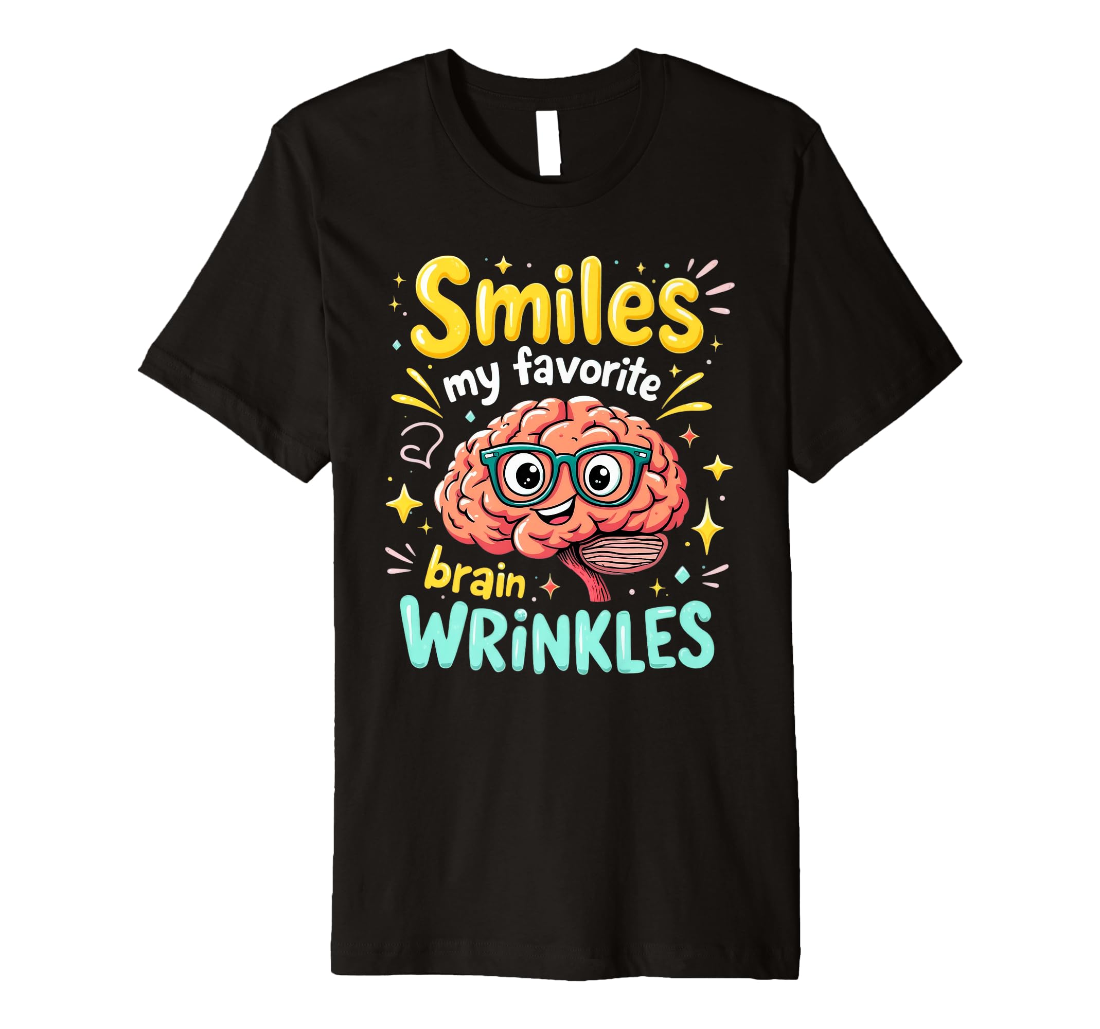 Smiles My Favorite Brain Wrinkles T-Shirt - Streetwear Style Unisex - T-Shirt, Sweatshirt, Hoodie